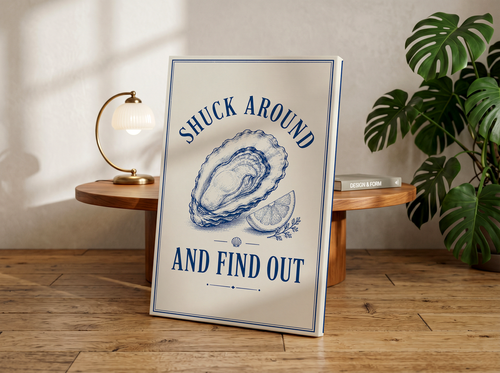 Shuck Around and Find Out Print, Funny Oyster Wall Art, Coastal Kitchen Decor, Oyster Bar Sign, Nautical Coastal Poster, Seafood Lover Gift